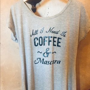 “All I Need is Coffee & Mascara”  T-shirt